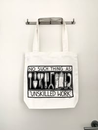 No Such Thing As Unskilled Work Tote Bag (Pre-order)