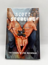 Image 1 of SCOTT STERLING - TATTOOING IN THE NUTHOUSE