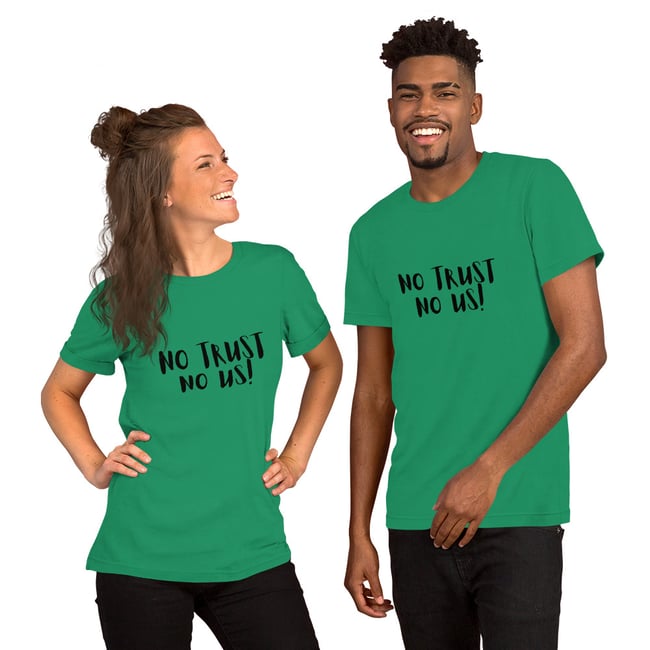 No Trust No Us~Unisex t-shirt