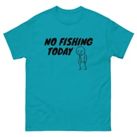 Image 1 of Unisex classic tee, No Fishing Today T-Shirt | Funny Fishing Humor Graphic Tee