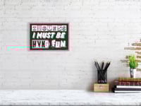 Image 2 of I Guess I Must Be Having Fun Art Print