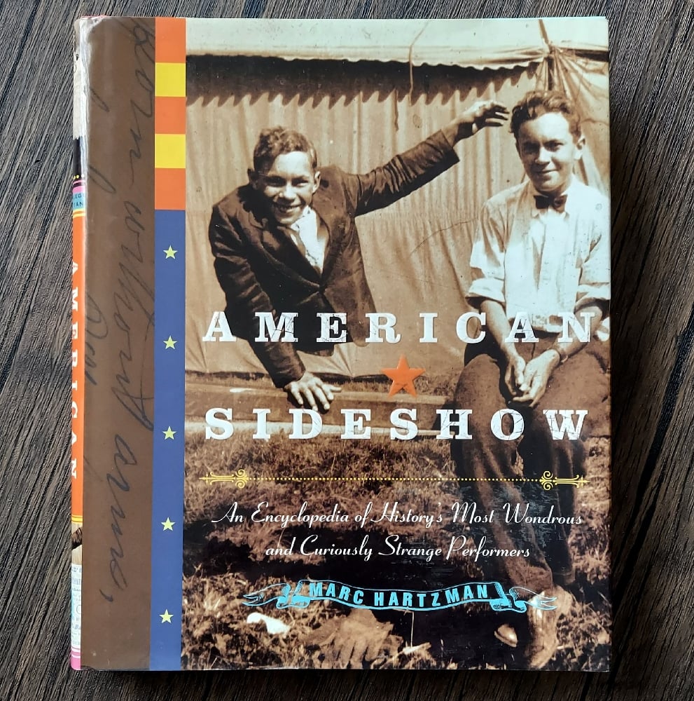 American Sideshow: An Encyclopedia of History's Most Wondrous and Curiously Strange Performers
