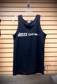 Image 1 of Jerry sent me….(tank top)