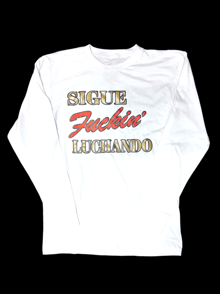 Image of Sigue F’n Luchando WHT L/S Tee
