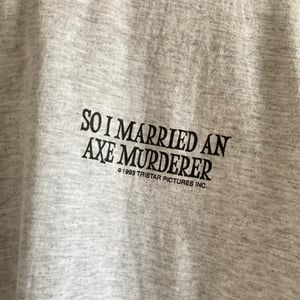 Image of So I Married an Axe Murderer Promotional T-Shirt