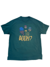 ‘ARE YOU DUUM?’ TEE [GREEN]
