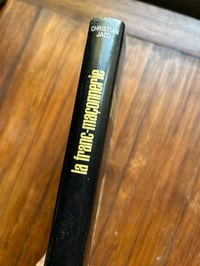 Image 11 of La franc-maçonnerie, Hostoire et initiation, par Christian Jacq, 1975