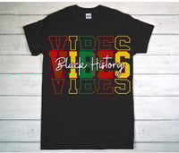 Image 1 of Black History Vibes Shirt