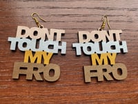 Dont Touch My Fro Earrings