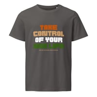 Image 2 of Take Control Unisex Organic T-Shirt