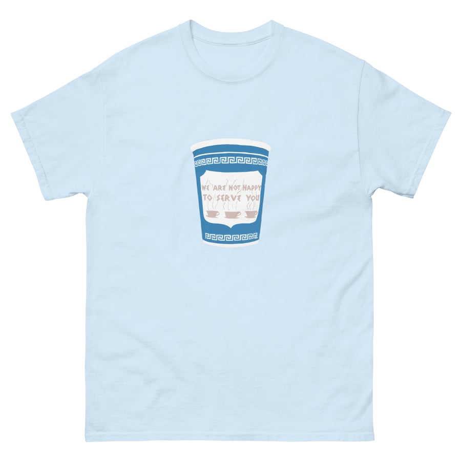 Image of WE ARE NOT HAPPY TO SERVE YOU T-SHIRT 