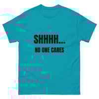 Image 8 of Unisex classic tee, Shhhh… No One Cares Shirt | Funny Sarcastic Humor Tee