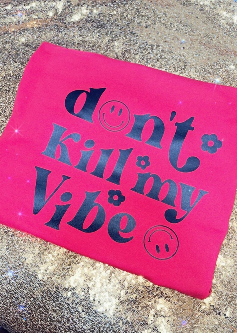 Image of Dont kill my vibe unisex tshirt