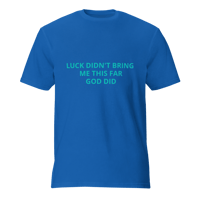 Image 5 of Short-Sleeve T-Shirt (No Luck Just God)