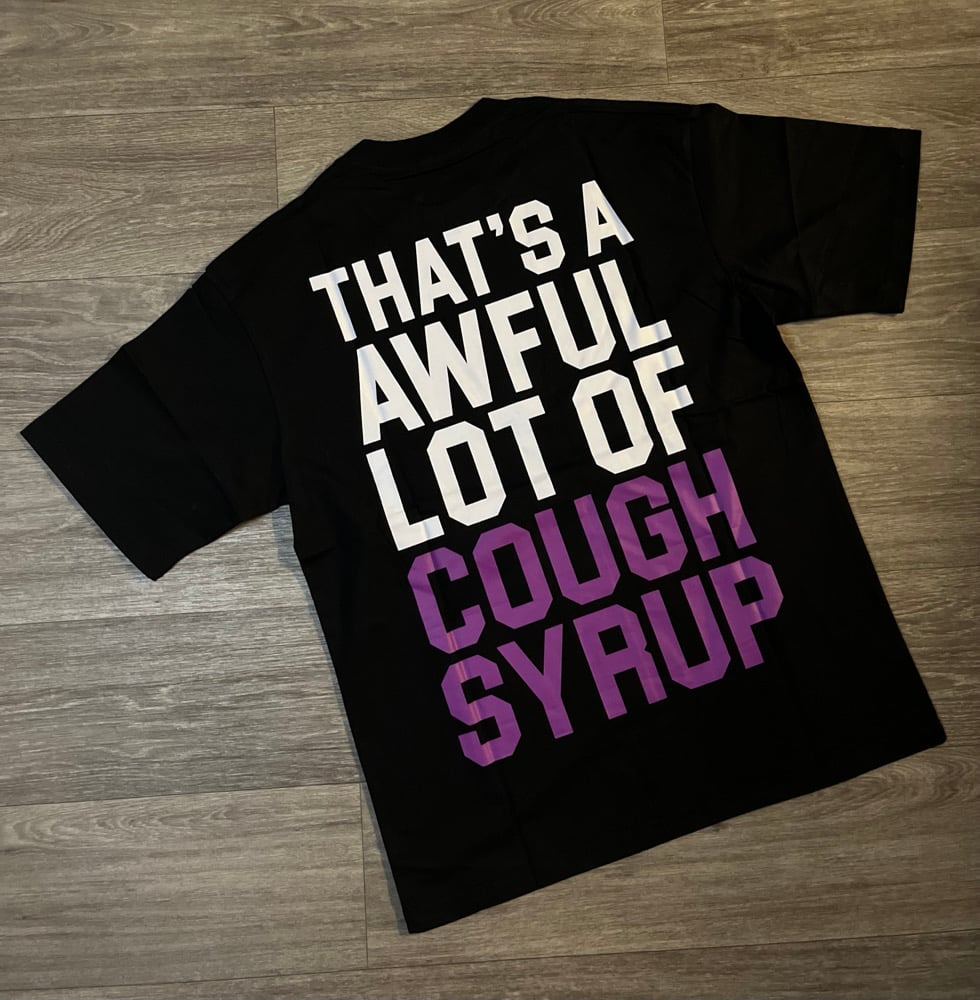 Image of Cough Sryup Breaker Shirt