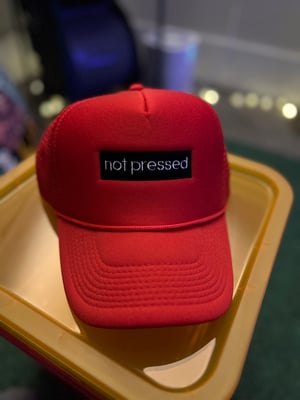 Image of Not Pressed Trucker Hats