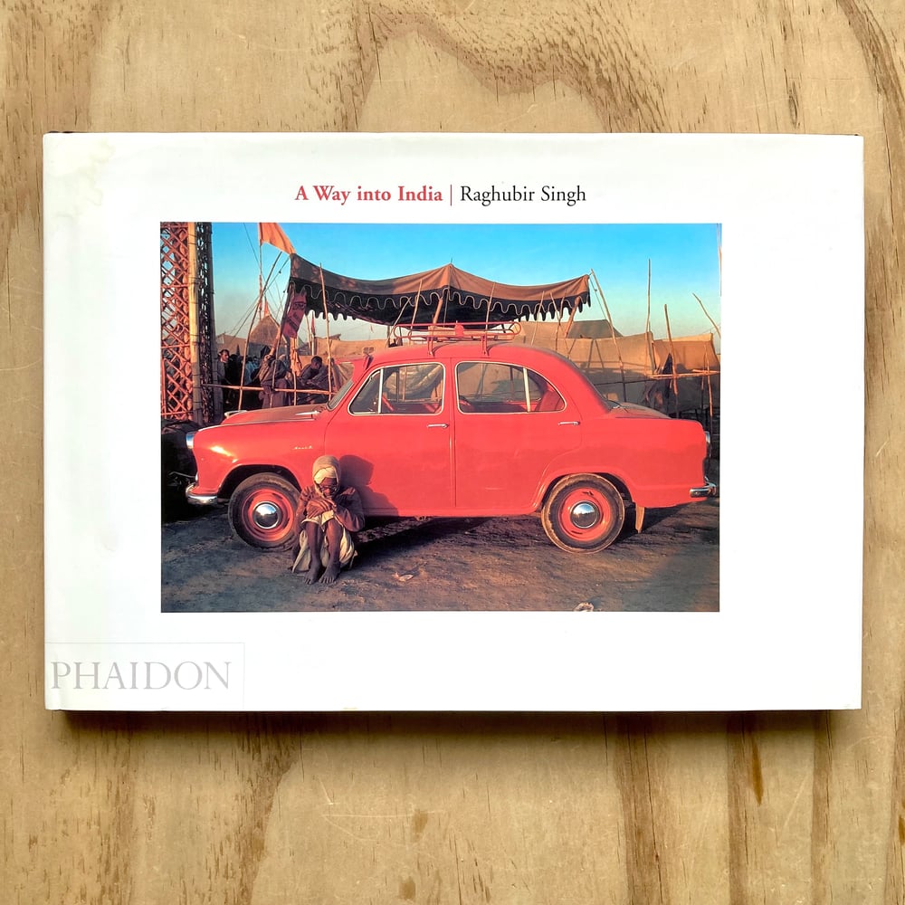 Raghubir Singh - A Way into India
