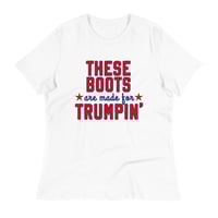 Image 2 of These Boots are made for Trumpin' Women's Relaxed T-Shirt