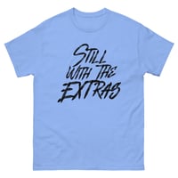 Image 5 of Still With The Extras blk font Unisex classic tee