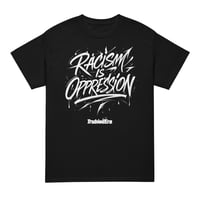 Image 1 of Trubledera Racism is Oppression DryBlend® T-Shirt