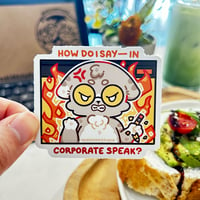 HOW DO I SAY _ IN CORPORATE SPEAK  | mosskidd ✦ Die-Cut Sticker