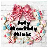 July Monthly Minis-pick up July 3rd