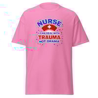 Image 1 of Nurse I Can Deal With Trauma Not Drama Shirt – Funny Nurse Humor Unisex T-Shirt | Nurse Life