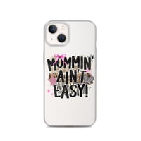 Image 22 of Clear Case for iPhone®- Mommin Ain't Easy