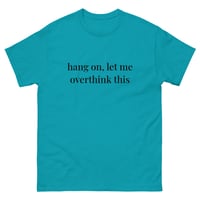 Image 3 of Unisex classic tee, Hang On, Let Me Overthink This Shirt | Funny Overthinking Humor Tee