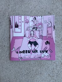 Image 1 of I Need Ur Luv  Zine