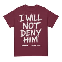 Image 8 of TRUBLEDERA I Will Not Deny Him DryBlend® T-Shirt