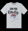 Can You KINDLY Stfu Tee