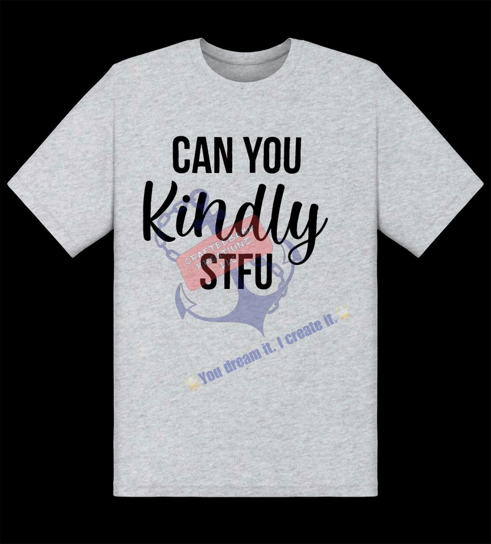Can You KINDLY Stfu Tee