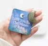 ‘Love You To The Moon And Back’ Gift
