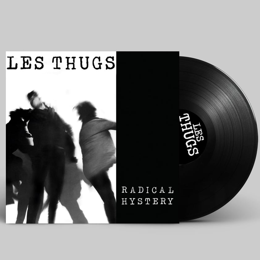 LES THUGS "Radical Hystery" LP (2017 reissue)