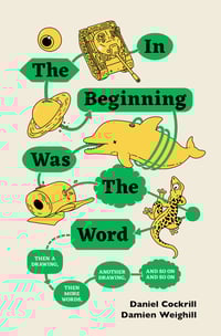 In The Beginning Was The Word, Then A Drawing, Then More Words, Another Drawing, And So On And So On