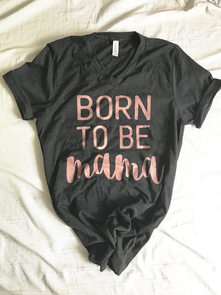 Image of Born To Be Mama
