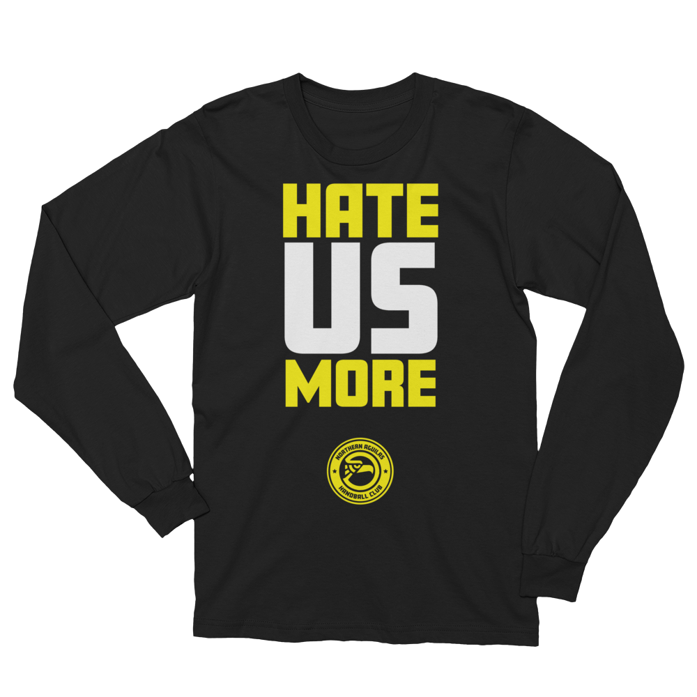 Image of Northern Aguilas Handball - Hate Us More - Long Sleeve T-Shirt