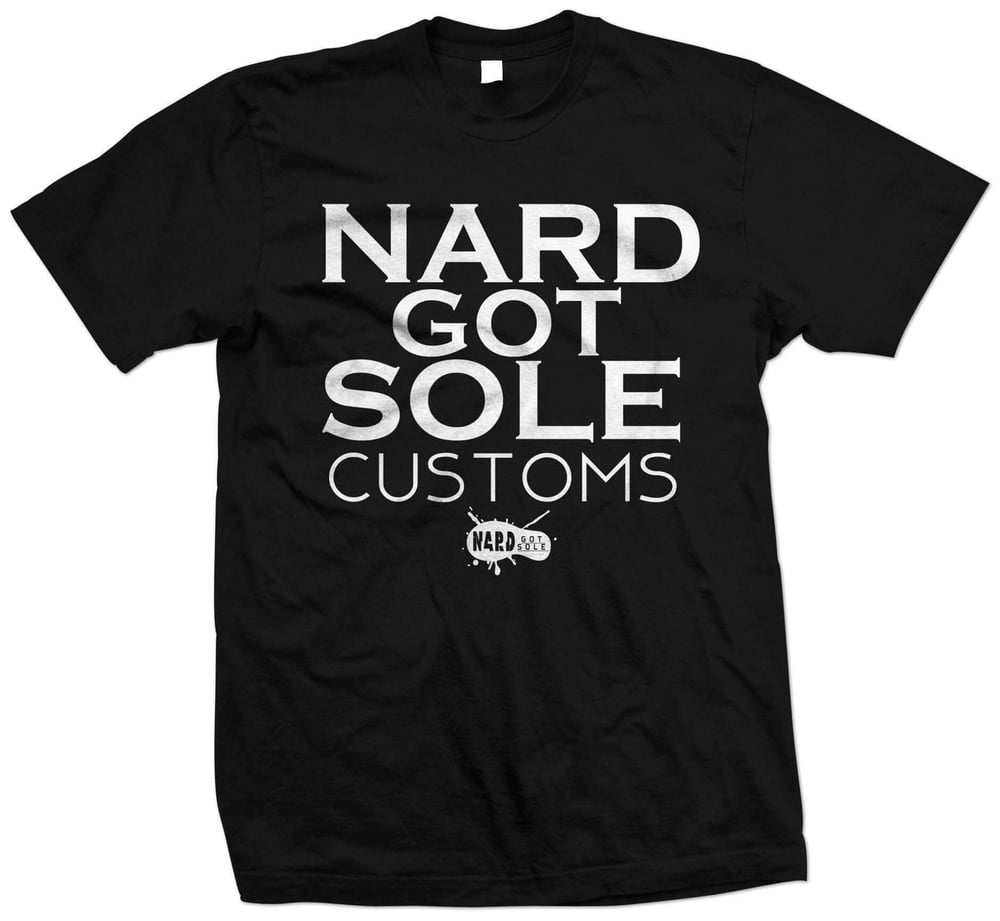 Image of Nard Got Sole Custom Tee