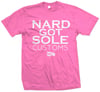 Nard Got Sole Custom Tee