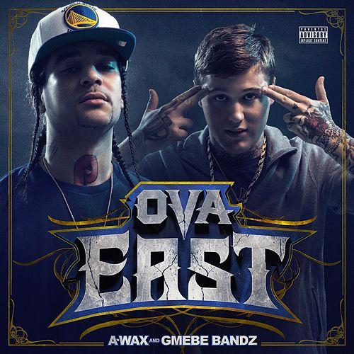 Image of A-Wax & GMEBE Bandz - Ova East