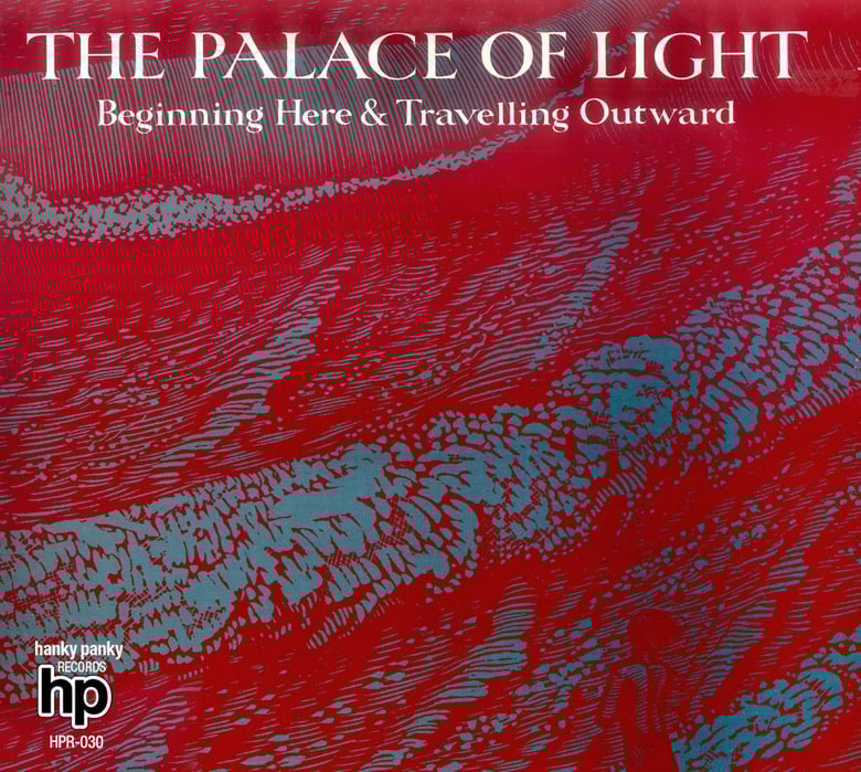Image of The Palace Of Light - Beginning Here And Travelling Outward (Double CD-Gatefold card sleeve)