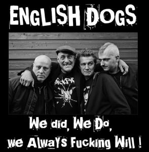 Image of English Dogs ‎– We Did, We Do, We Always Fucking Will! LP