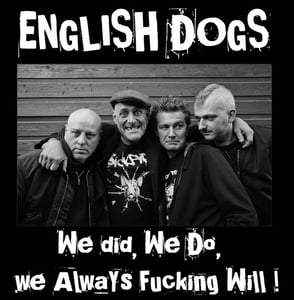 Image of English Dogs – We Did, We Do, We Always Fucking Will! LP