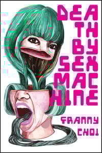 Image 1 of Death by Sex Machine by Franny Choi