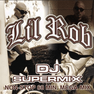 Image of Lil Rob DJ Supermix