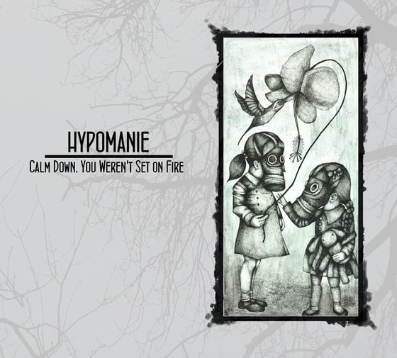 Image of HYPOMANIE - "Slow Down, You Weren't Set On Fire"