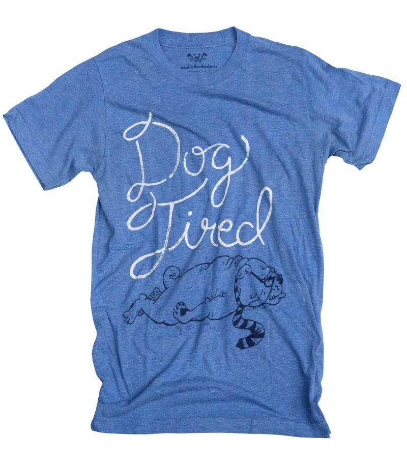 Image of Dog Tired Tee