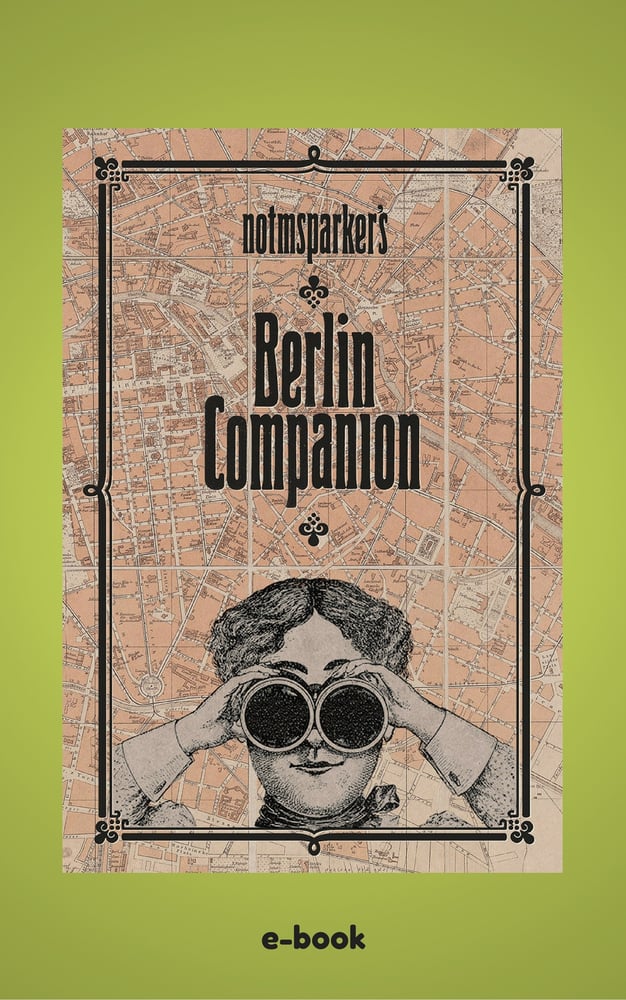 Image of NOTMSPARKER´S BERLIN COMPANION or I DIDN´T KNOW THAT ABOUT BERLIN e-book