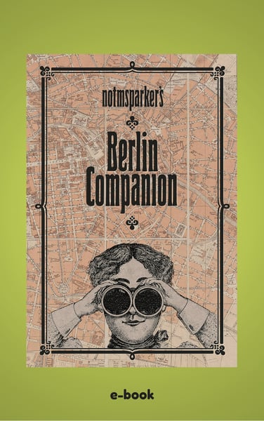 Image of NOTMSPARKER´S BERLIN COMPANION or I DIDN´T KNOW THAT ABOUT BERLIN e-book
